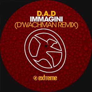 D.a.D — Immagini (D'Wachman remix)