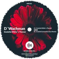 D'Wachman — Grateful (Mirlo's Theme)